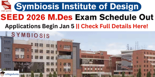 SEED 2026 M.Des Exam Schedule Out @sid.edu.in; Applications Begin January 5